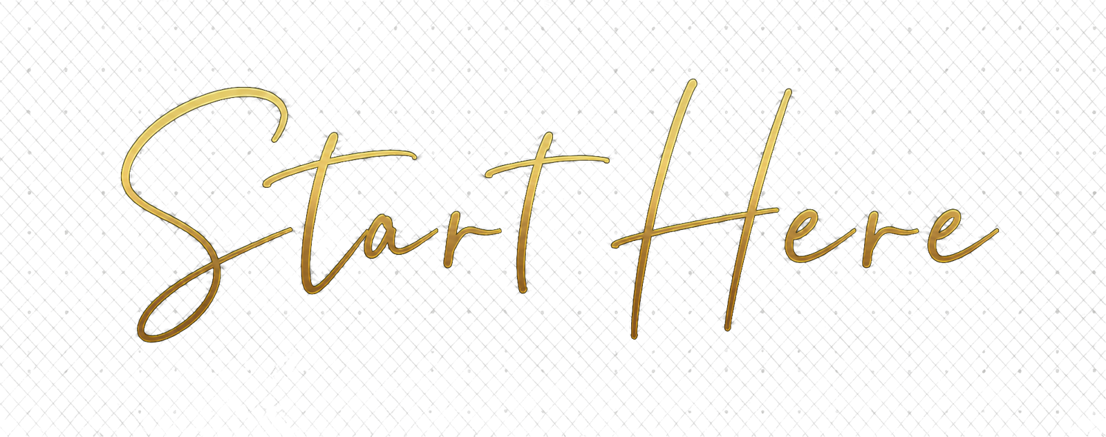 Start Here
